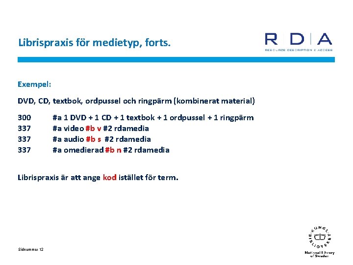 Librispraxis för medietyp, forts. Exempel: DVD, CD, textbok, ordpussel och ringpärm (kombinerat material) 300