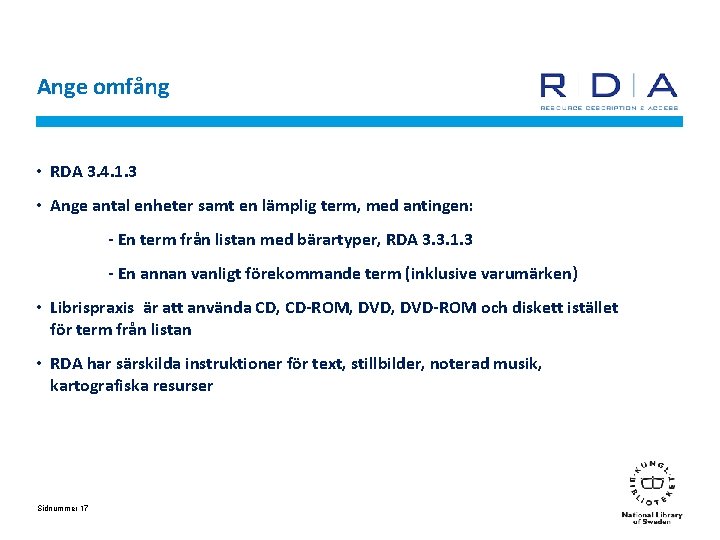 Ange omfång • RDA 3. 4. 1. 3 • Ange antal enheter samt en