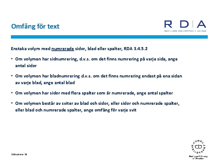 Omfång för text Enstaka volym med numrerade sidor, blad eller spalter, RDA 3. 4.
