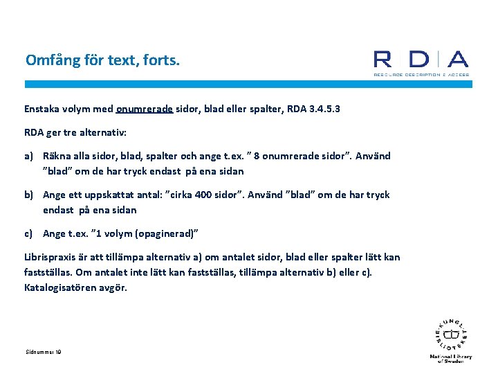 Omfång för text, forts. Enstaka volym med onumrerade sidor, blad eller spalter, RDA 3.