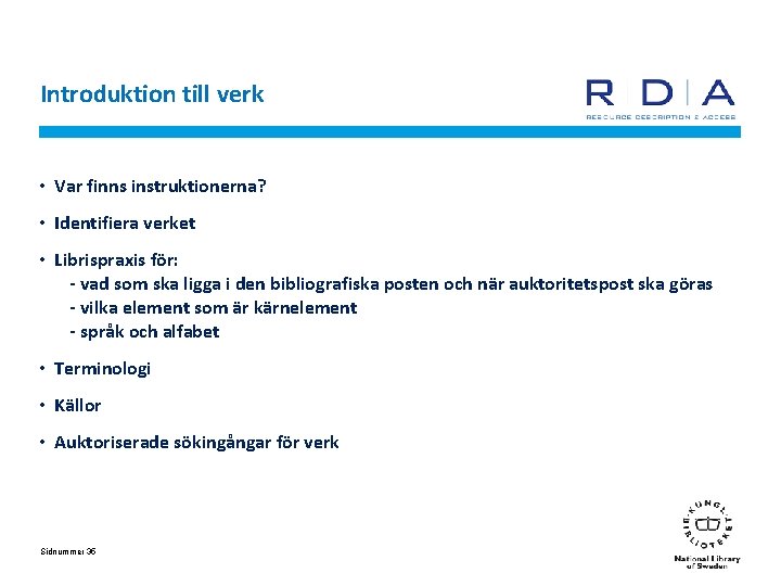 Introduktion till verk • Var finns instruktionerna? • Identifiera verket • Librispraxis för: -