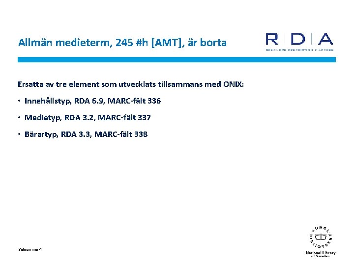 Allmän medieterm, 245 #h [AMT], är borta Ersatta av tre element som utvecklats tillsammans