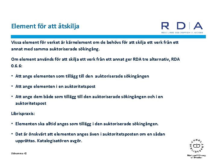 Element för att åtskilja Vissa element för verket är kärnelement om de behövs för