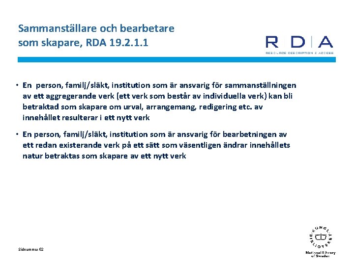 Sammanställare och bearbetare som skapare, RDA 19. 2. 1. 1 • En person, familj/släkt,