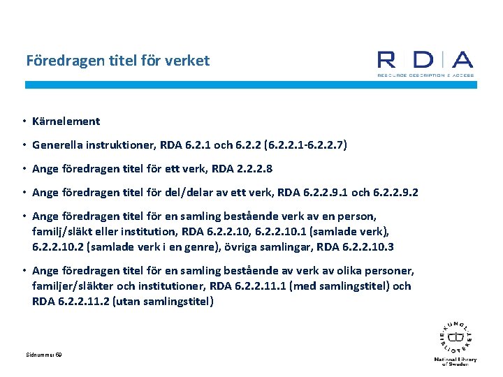 Föredragen titel för verket • Kärnelement • Generella instruktioner, RDA 6. 2. 1 och