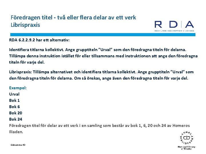 Föredragen titel - två eller flera delar av ett verk Librispraxis RDA 6. 2.