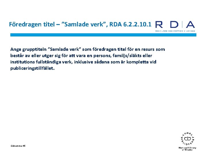 Föredragen titel – ”Samlade verk”, RDA 6. 2. 2. 10. 1 Ange grupptiteln ”Samlade