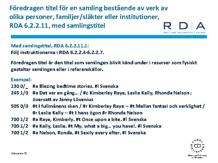 Föredragen titel för en samling bestående av verk av olika personer, familjer/släkter eller institutioner,