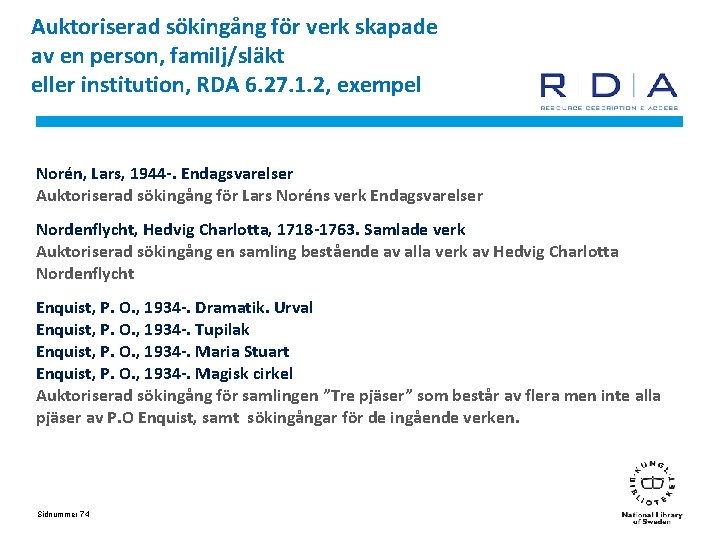 Auktoriserad sökingång för verk skapade av en person, familj/släkt eller institution, RDA 6. 27.