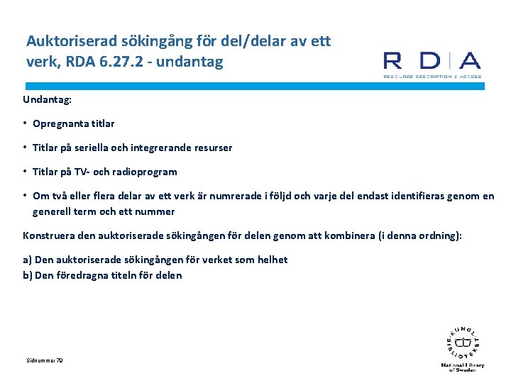 Auktoriserad sökingång för del/delar av ett verk, RDA 6. 27. 2 - undantag Undantag: