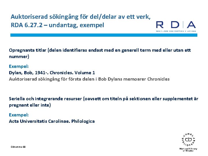 Auktoriserad sökingång för del/delar av ett verk, RDA 6. 27. 2 – undantag, exempel