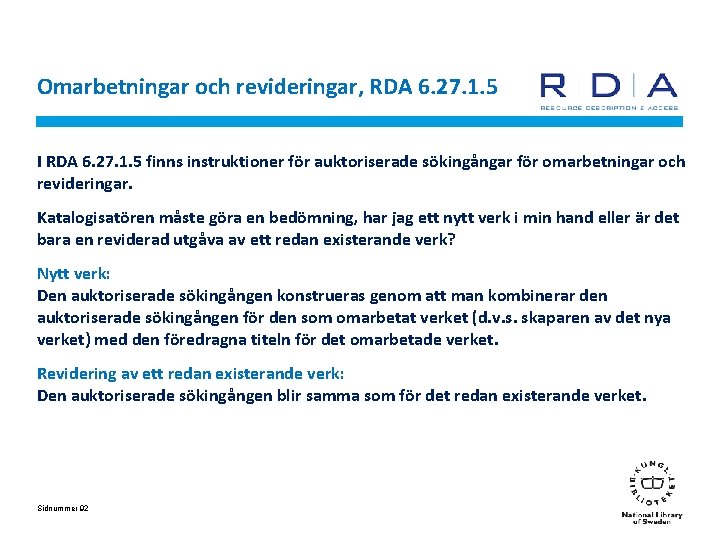 Omarbetningar och revideringar, RDA 6. 27. 1. 5 I RDA 6. 27. 1. 5