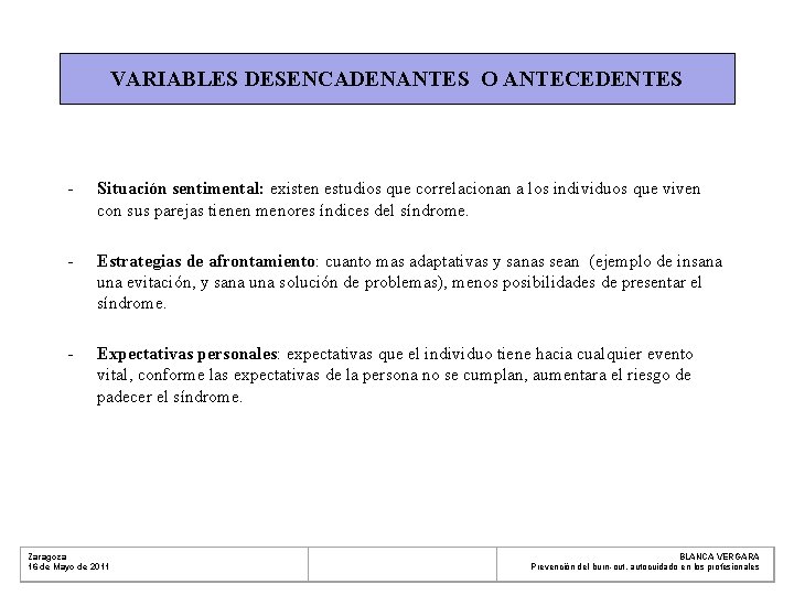 VARIABLES DESENCADENANTES O ANTECEDENTES - Situación sentimental: existen estudios que correlacionan a los individuos