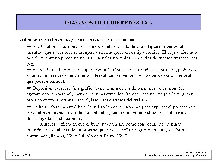 DIAGNOSTICO DIFERNECIAL Distinguir entre el burnout y otros constructos psicosociales: ➠ Estrés laboral -burnout