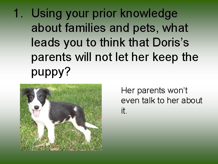 1. Using your prior knowledge about families and pets, what leads you to think
