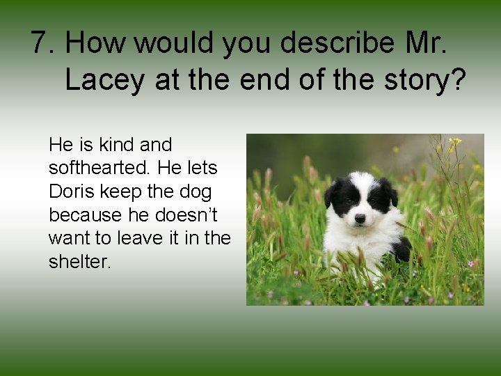 7. How would you describe Mr. Lacey at the end of the story? He