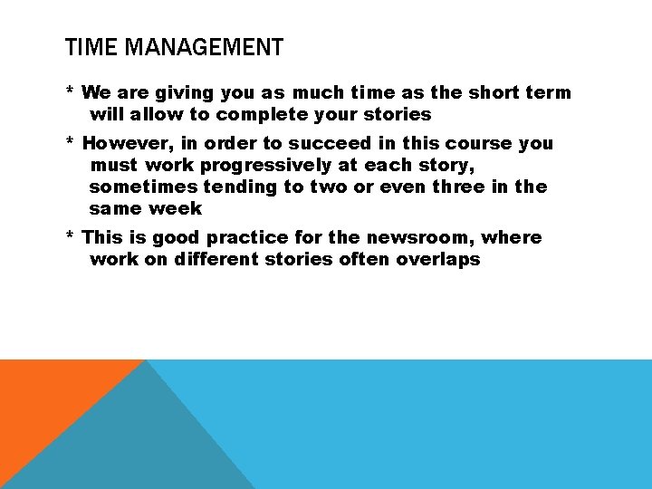TIME MANAGEMENT * We are giving you as much time as the short term