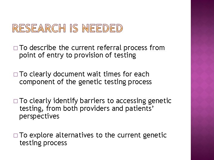 � To describe the current referral process from point of entry to provision of