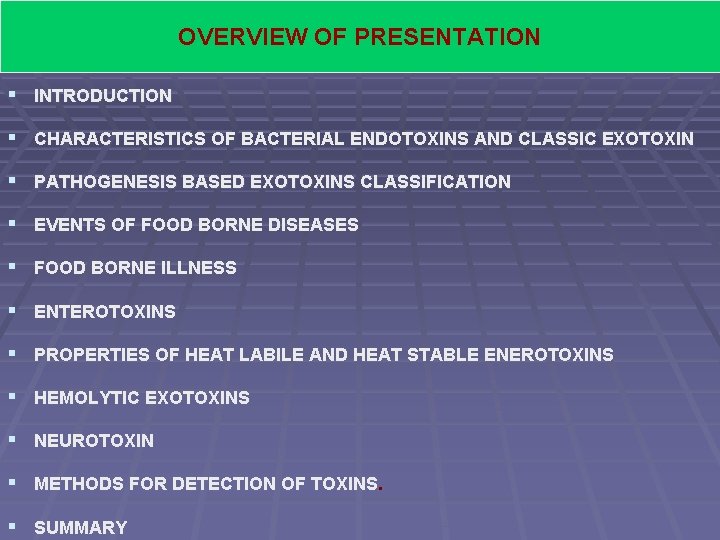 OVERVIEW OF PRESENTATION § INTRODUCTION § CHARACTERISTICS OF BACTERIAL ENDOTOXINS AND CLASSIC EXOTOXIN §