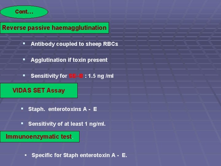 Cont… Reverse passive haemagglutination § Antibody coupled to sheep RBCs § Agglutination if toxin