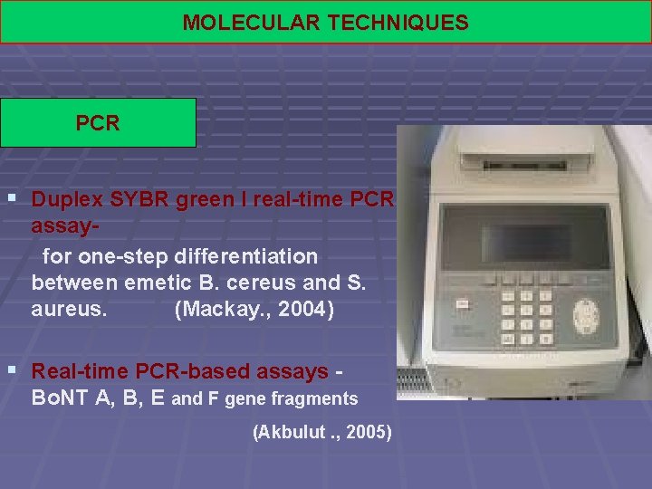 MOLECULAR TECHNIQUES PCR § Duplex SYBR green I real-time PCR assayfor one-step differentiation between
