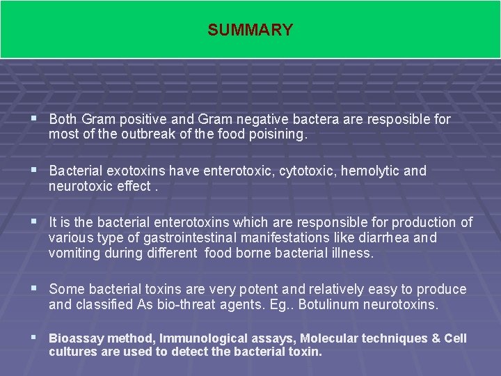 SUMMARY § Both Gram positive and Gram negative bactera are resposible for most of