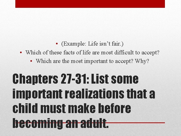  • (Example: Life isn’t fair. ) • Which of these facts of life