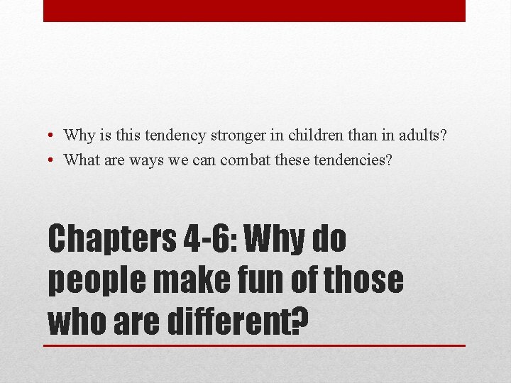  • Why is this tendency stronger in children than in adults? • What