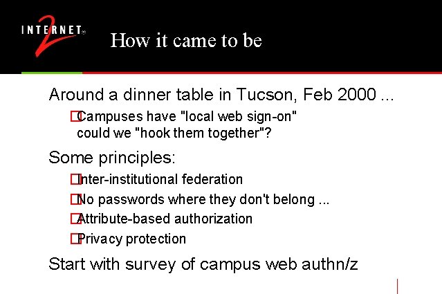 How it came to be Around a dinner table in Tucson, Feb 2000. .