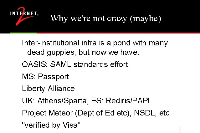 Why we're not crazy (maybe) Inter-institutional infra is a pond with many dead guppies,