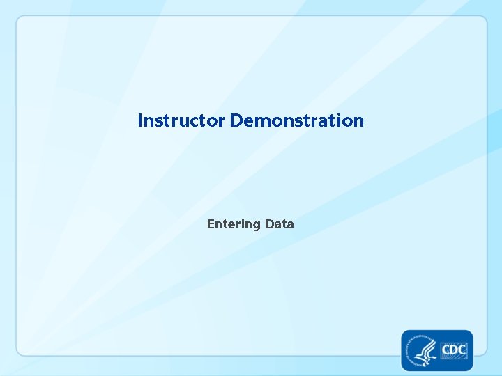 Instructor Demonstration Entering Data 