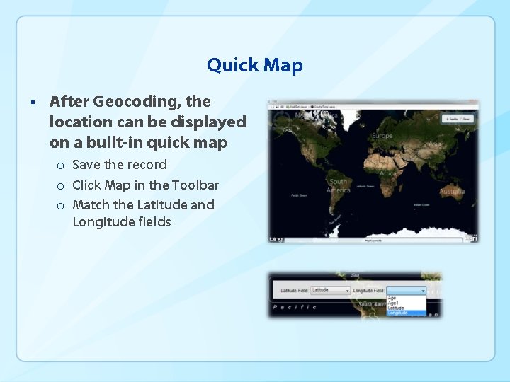 Quick Map § After Geocoding, the location can be displayed on a built-in quick