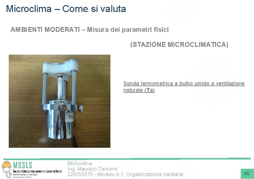 Microclima – Come si valuta AMBIENTI MODERATI – Misura dei parametri fisici (STAZIONE MICROCLIMATICA)