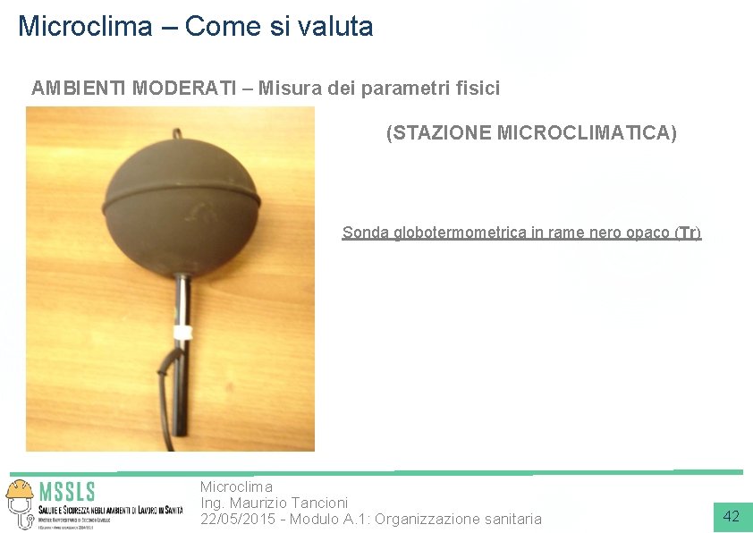 Microclima – Come si valuta AMBIENTI MODERATI – Misura dei parametri fisici (STAZIONE MICROCLIMATICA)