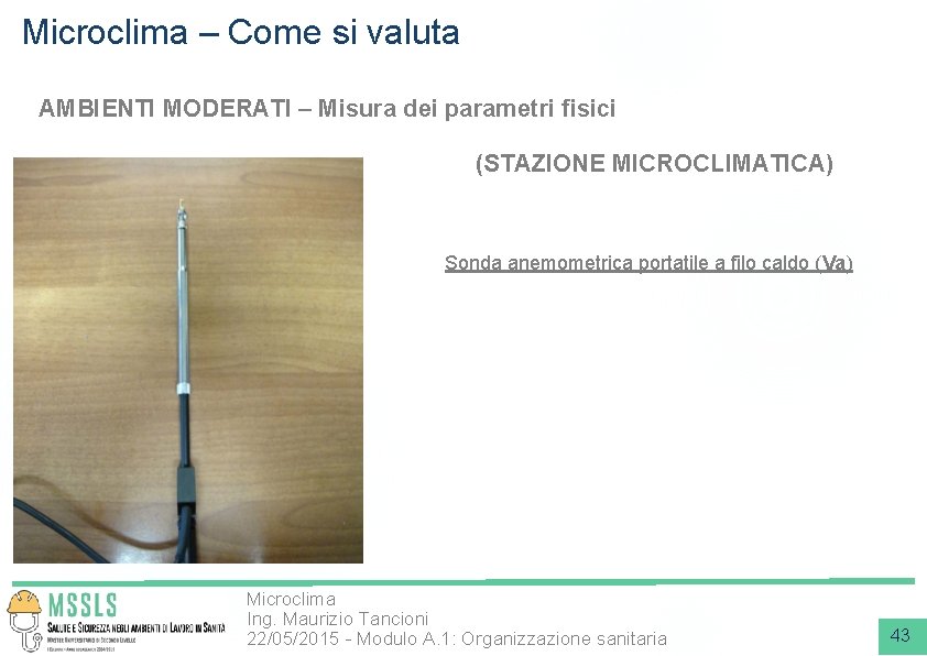 Microclima – Come si valuta AMBIENTI MODERATI – Misura dei parametri fisici (STAZIONE MICROCLIMATICA)