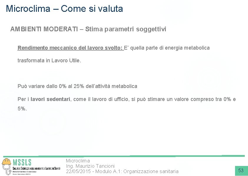 Microclima – Come si valuta AMBIENTI MODERATI – Stima parametri soggettivi Rendimento meccanico del