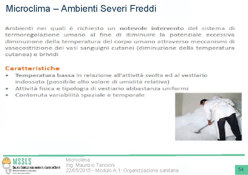Microclima – Ambienti Severi Freddi Microclima Ing. Maurizio Tancioni 22/05/2015 - Modulo A. 1: