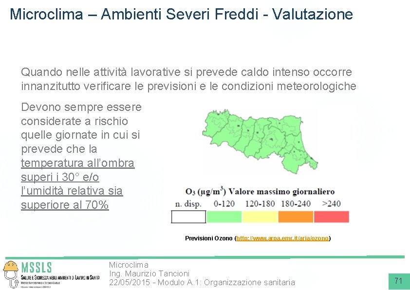 Microclima – Ambienti Severi Freddi - Valutazione Quando nelle attività lavorative si prevede caldo