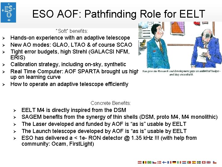 ESO AOF: Pathfinding Role for EELT “Soft” benefits: Ø Ø Ø Hands-on experience with