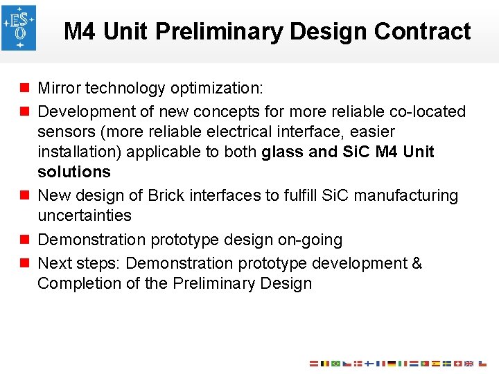 M 4 Unit Preliminary Design Contract n Mirror technology optimization: n Development of new