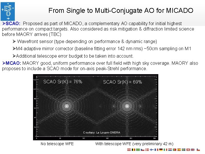 From Single to Multi-Conjugate AO for MICADO ØSCAO: Proposed as part of MICADO, a