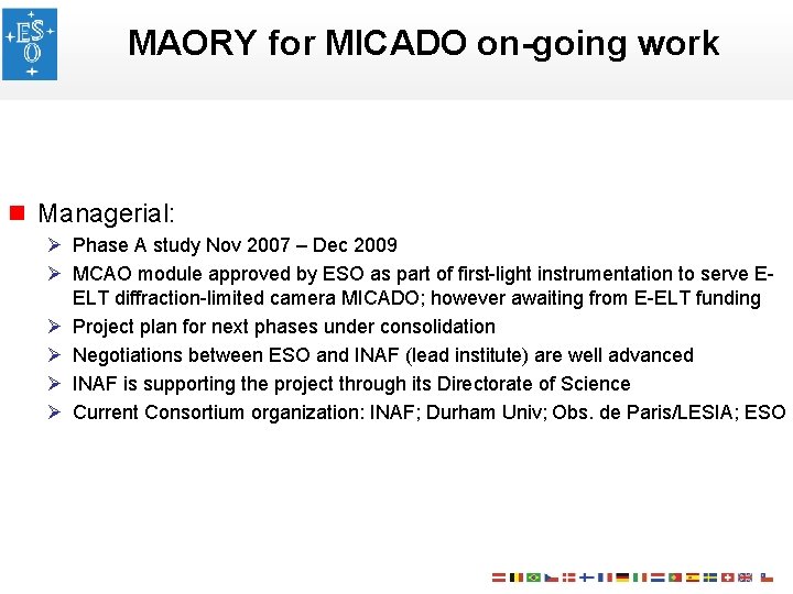 MAORY for MICADO on-going work n Managerial: Ø Phase A study Nov 2007 –