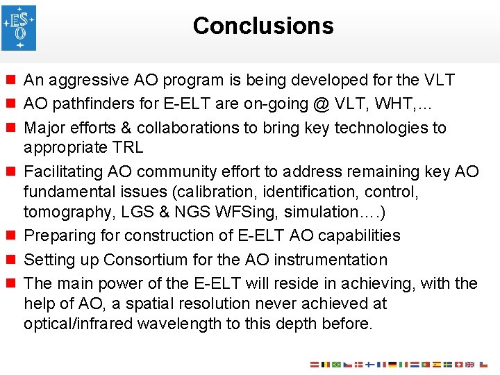 Conclusions n An aggressive AO program is being developed for the VLT n AO