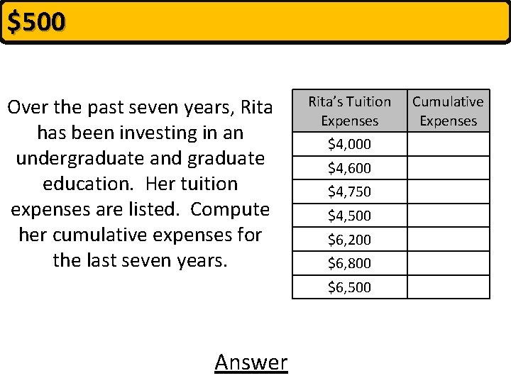 $500 Over the past seven years, Rita has been investing in an undergraduate and