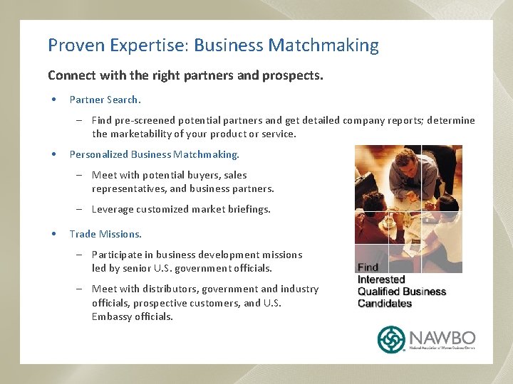 Proven Expertise: Business Matchmaking Connect with the right partners and prospects. • Partner Search.