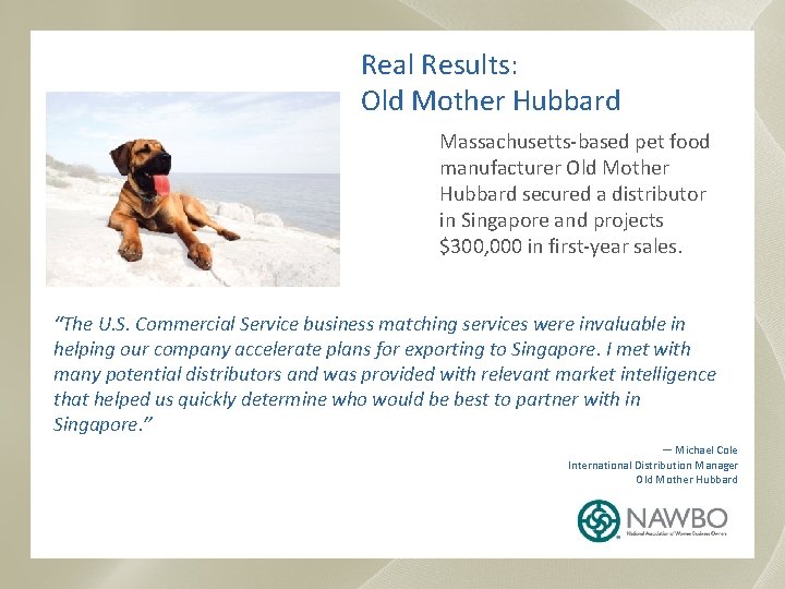 Real Results: Old Mother Hubbard Massachusetts-based pet food manufacturer Old Mother Hubbard secured a