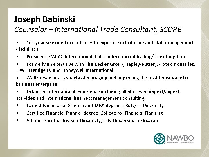 Joseph Babinski Counselor – International Trade Consultant, SCORE • 40+ year seasoned executive with
