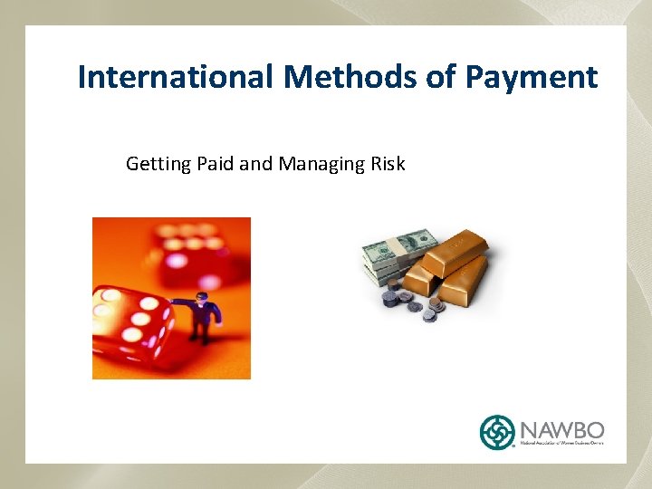 International Methods of Payment Getting Paid and Managing Risk 