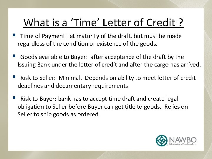 What is a ‘Time’ Letter of Credit ? § Time of Payment: at maturity