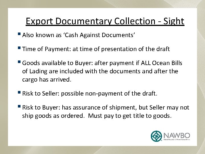 Export Documentary Collection - Sight § Also known as ‘Cash Against Documents’ § Time